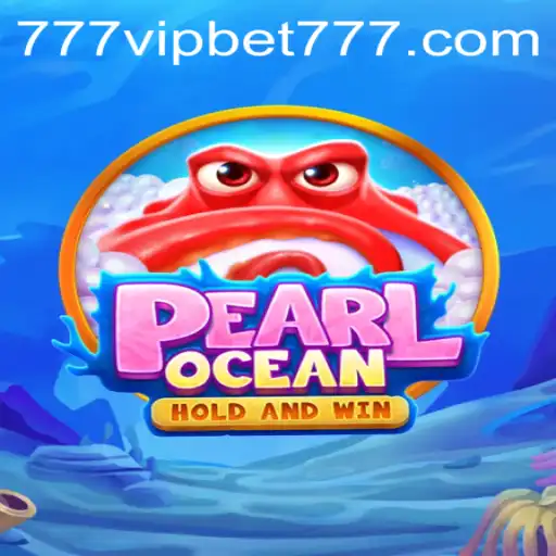 Discover the Underwater Adventure of PearlOcean: A Deep Dive into the 777vipbet Experience